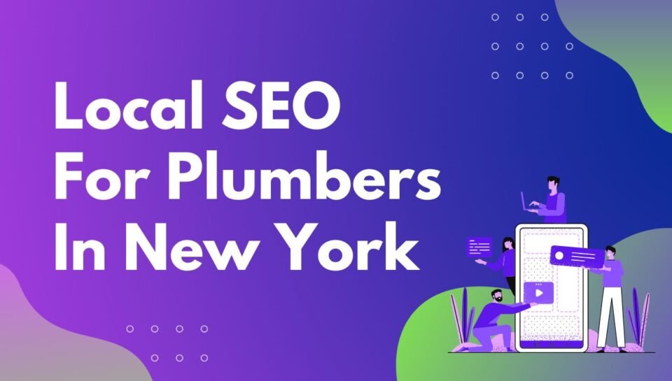 Local SEO For Plumbers In New York Local SEO For Plumbers In New York